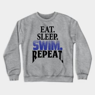 Eat. Sleep. Swim. Repeat. Swimmer's life Crewneck Sweatshirt